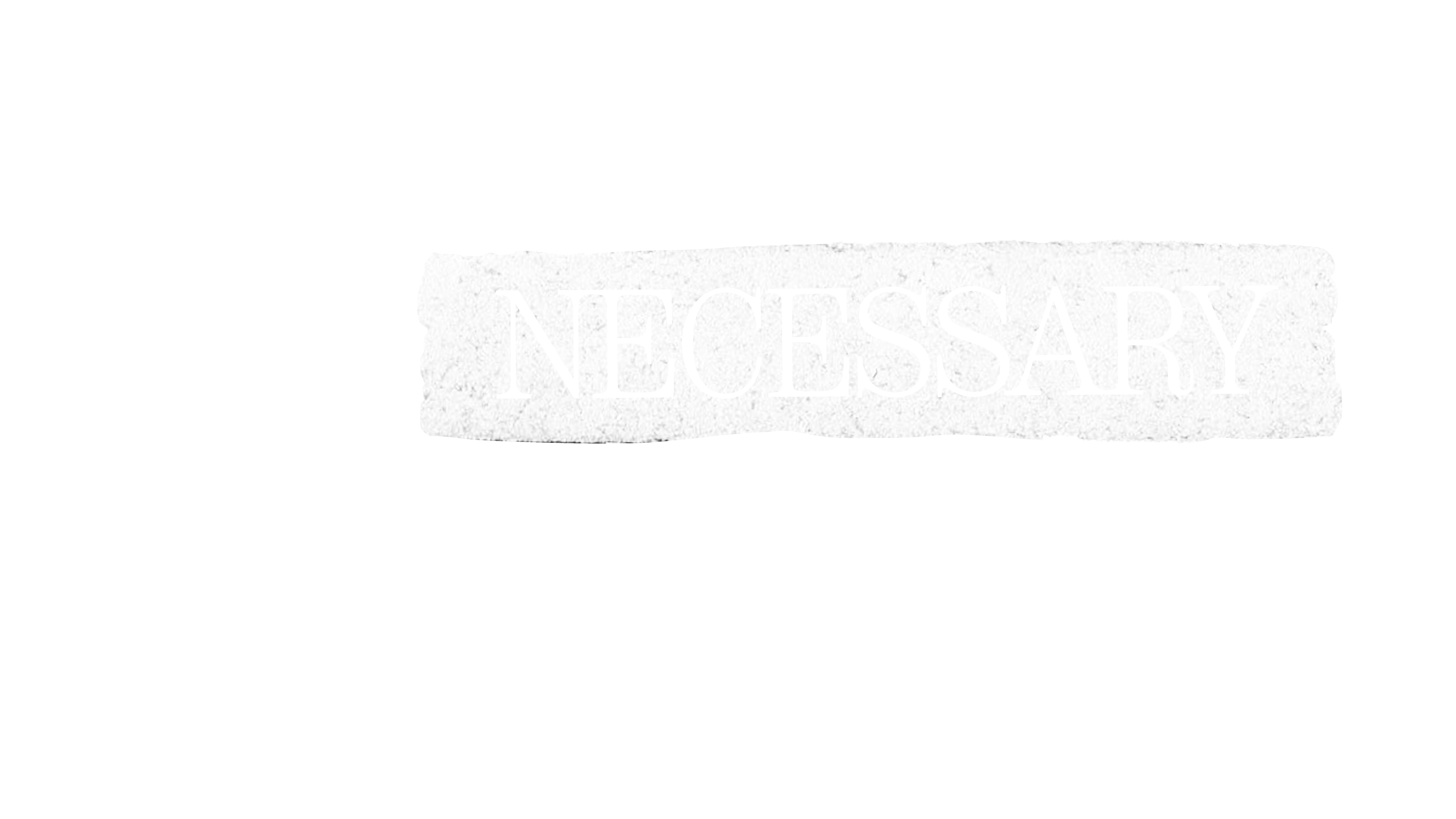 THE NECESSARY FOUNDATION